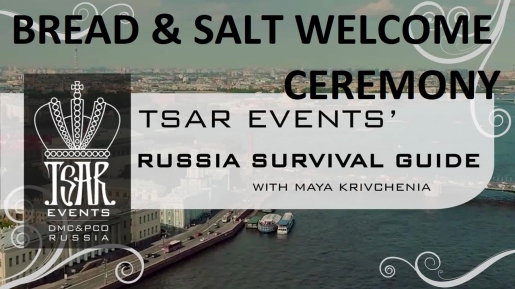 Episode 19: Tsar Events' RUSSIA SURVIVAL GUIDE: Entertainment options: Bread & Salt Welcome Ceremony