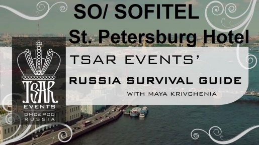 Episode 27: SO/ Sofitel St. Petersburg Hotel - Tsar Events' RUSSIA SURVIVAL GUIDE