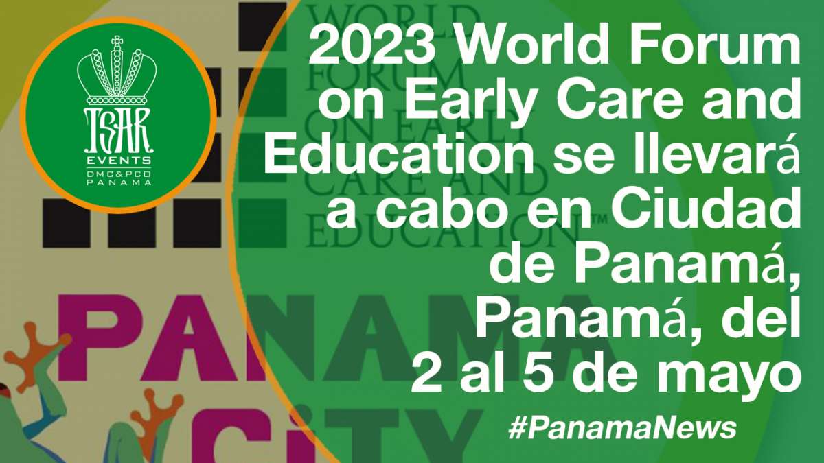 2023 World Forum on Early Care and Education se llevará a cabo en Ciudad de Panamá, Panamá, del 2 al 5 de mayo